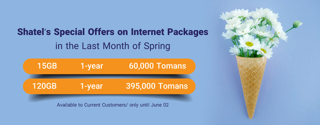 Shatel’s Special Offers on Internet Packages in the Last Month of Spring Available to Current Customers/ only until June 02